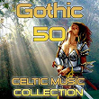 Gothic 50 Celtic Music Collection | High School Music Band