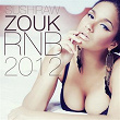Zouk Rnb 2012 (Sushiraw) | Aycee Jordan