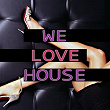 We Love House | Vegas United