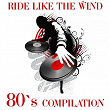 Ride Like the Wind Compilation ('80s compilation) | High School Music Band