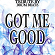 Got Me Good (Karaoke Version) (Originally Performed By Ciara) | Drum Beatz