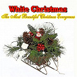 White Christmas (The Most Beautiful Christmas Evergreens) | Ann Phillips