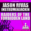 Raiders Of The Forbidden Land | Jason Rivas, Instrumenjackin