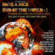 Have a Nice End of the World ;-) | Jason Rivas