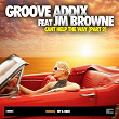 Cant Help the Way, Pt. 2 (feat. JM Browne) | Groove Addix