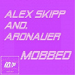 Mobbed | Alex Skipp, Aronauer