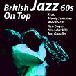 British Jazz 60s On Top (feat. Monty Sunshine, Alex Welsh, Ken Colyer, Mr. Ackerbilk, Nat Gonella) (60s On Top 2) | Nat Gonella & His Jazzband