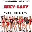 Gangnam Style - Sexy Lady, 50 Hits | Dance Fever