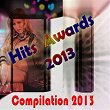 Hits Awards 2013 (Compilation 2013) | Roy Gomez