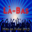 Là-Bas (Hits en folie 2013) | Frédérique Zoltane