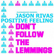 Don't Follow the Lemmings | Jason Rivas, Positive Feeling