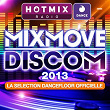 Hotmixradio Dance: Mixmove 2013 (La selection dancefloor officielle) | Antoine Clamaran