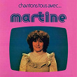 Chantons tous avec Martine (Chansons pour enfants) | Martine