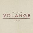 Au feu | Delphine Volange
