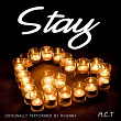 Stay (Originally Performed By Rihanna) | A C T