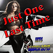 Just One Last Time (Hits March 2013) | Gim Ares