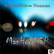 Manhood EP (feat. Noxman) | Cornelius