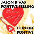 Thinkin' Positive | Jason Rivas, Positive Feeling