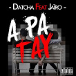 A pa tay (feat. DJ Jairo) | Datcha Dollar'z