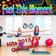 Feel This Moment (Hits 2013 for Gymnastic) | Vince Benet