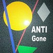 Gone | Anti