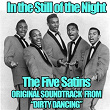 In the Still of the Night (Original Soundtrack Theme from "Dirty Dancing") | The Five Satins