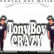 Crazy | Tony Boy