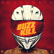 BuzzKill Remixes EP | Roughmath