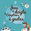Jeux de doigts & comptines à gestes | Laurent Lahaye, Pierre Thouvenot, Christophe Pennel