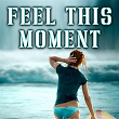 Feel This Moment | Kelly Jay