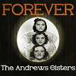 Forever the Andrews Sisters | The Andrews Sisters