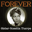 Forever Sister Rosetta Tharpe | Sister Rosetta Tharpe