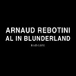 Al in Blunderland | Arnaud Rebotini