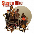 Stereo Bike | Dj Kayalik