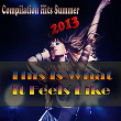 This Is What It Feels Like (Compilation Hits Summer 2013) | Flash Ki