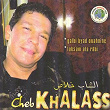 Galbi byad ouahnin | Cheb Khalass