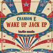 Wake Up Jack - EP | Chanson E