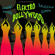Elektro Bollywood | Jason Rivas, Muzzika Global