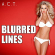 Blurred Lines | A C T