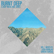 Burnt Deep - A Deep House Mix Series (Vol. 1 Mixed By Leigh Morgan) | Medlar