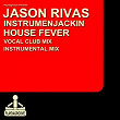 House Fever | Jason Rivas, Instrumenjackin