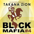 Black Mafia 4 | Takana Zion