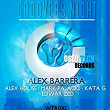 Groovers Night | Alex Barrera, Alex House