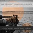 Bach: Brandenburg Concertos Nos. 1 - 6 | Bath Festival Orchestra, Sir Yehudi Menuhin
