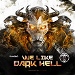 We Like Dark Hell | Etree