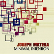 Minimal Intention | Joseph Matera