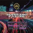 Sleeping Faster | Julio Posadas, Iban Sanchez, Ricard Trias