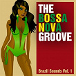 The Bossa Nova Groove - Brazil Sounds, Vol. 1 | Elizete Cardoso, Orquestra Copacabana
