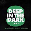 Deep in the Dark, Vol. 3 (Tech House & Techno Selection) | Luca Lento, Marco Tisano