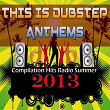 This Is Dubstep Anthems (Compilation Hits Radio Summer 2013) | Jalyn Perrez